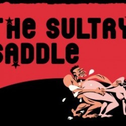 The Sultry Saddle
