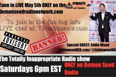 The Totally Inappropriate Show Welcomes Guest Eddie Wood This Week